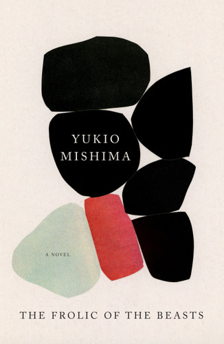 The Frolic of the Beasts by Yukio Mishima, 9780525434153