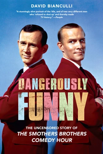 Dangerously Funny (The Uncensored Story of "The Smothers Brothers Comedy Hour") by David Bianculli, 9781439101179