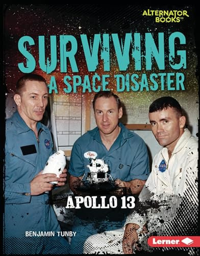Surviving a Space Disaster (Apollo 13) by Benjamin Tunby, 9781541523500