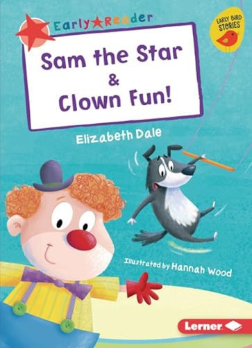Sam the Star & Clown Fun! - 9781541546271 by Elizabeth Dale, Hannah Wood