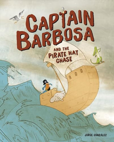 Captain Barbosa and the Pirate Hat Chase by Jorge González, Jorge González, 9781541541542