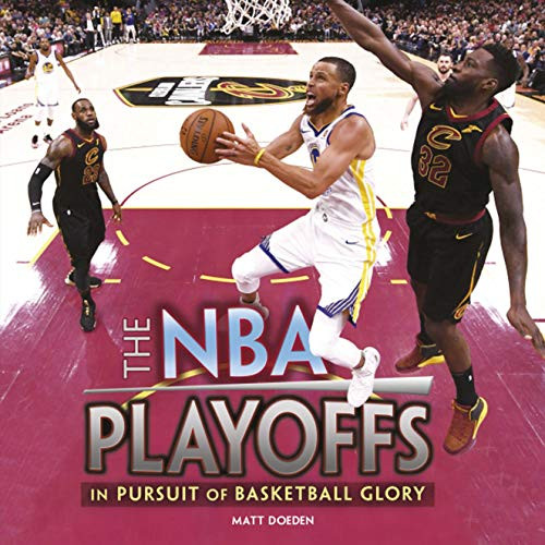 The NBA Playoffs (In Pursuit of Basketball Glory) by Matt Doeden, 9781541541535