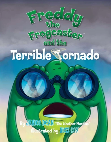 Freddy the Frogcaster and the Terrible Tornado by Janice Dean, 9781621574699