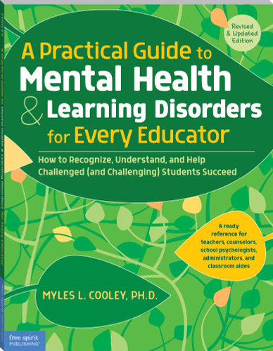 A Practical Guide to Mental Health & Learning Disorders for Every Educator by Myles L. Cooley, 9781631981760