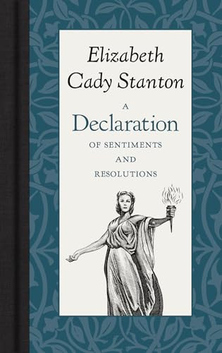 A Declaration of Sentiments and Resolutions (Miniature Edition) by Elizabeth Cady Stanton, 9781429096157