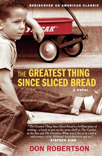 The Greatest Thing Since Sliced Bread (A Novel) by Don Robertson, 9780061452963