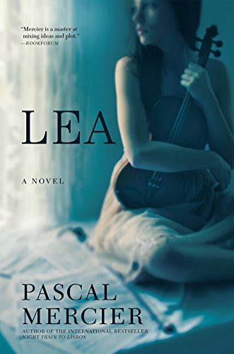 Lea (A Novel) - 9780802128669 by Pascal Mercier, 9780802128669 Lea (A Novel) - 9780802128669 by Pascal Mercier, 9780802128669