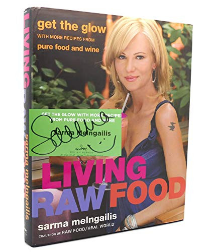 Living Raw Food (Get the Glow with More Recipes from Pure Food and Wine) by Sarma Melngailis, 9780061458477