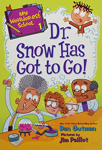 My Weirder-est School #1: Dr. Snow Has Got to Go! by Dan Gutman, Jim Paillot, 9780062691019
