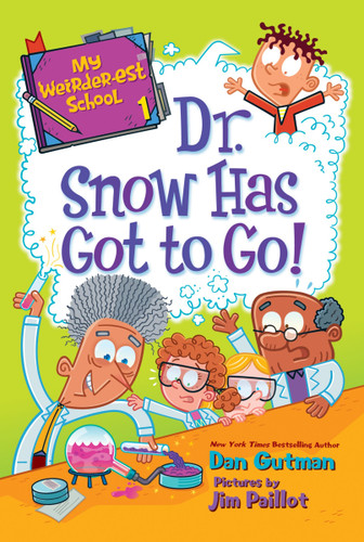 My Weirder-est School #1: Dr. Snow Has Got to Go! by Dan Gutman, Jim Paillot, 9780062691019