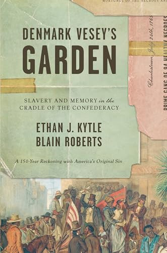 Denmark Vesey's Garden (Slavery and Memory in the Cradle of the Confederacy) - 9781620973653 by Ethan J. Kytle, Blain Roberts, 9781620973653