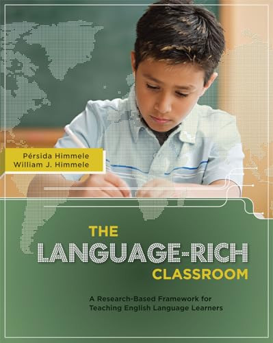 The Language-Rich Classroom (A Research-Based Framework for Teaching English Language Learners) by Pérsida Himmele, William Himmele, 9781416608417