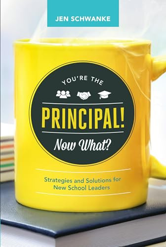 You're the Principal! Now What? (Strategies and Solutions for New School Leaders) by Jen Schwanke, 9781416622215