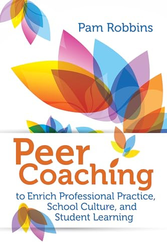 Peer Coaching to Enrich Professional Practice, School Culture, and Student Learning by Pam Robbins, 9781416620242