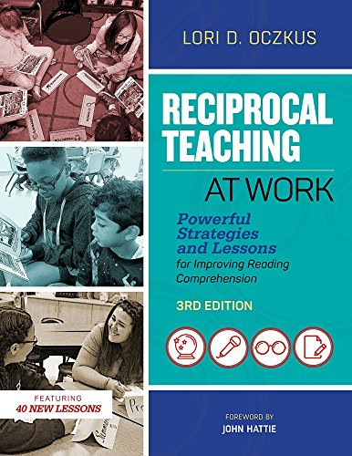 Reciprocal Teaching at Work (Powerful Strategies and Lessons for Improving Reading Comprehension) by Lori D. Oczkus, John Hattie, 9781416625995