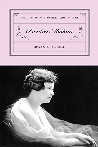 Frontier Madam (The Life of Dell Burke, Lady of Lusk) by June Read, 9780762744398