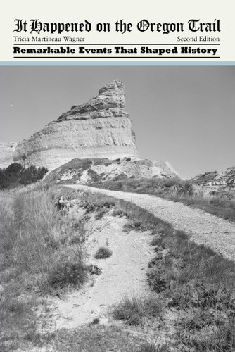 It Happened on the Oregon Trail by Tricia Martineau Wagner, 9780762772209