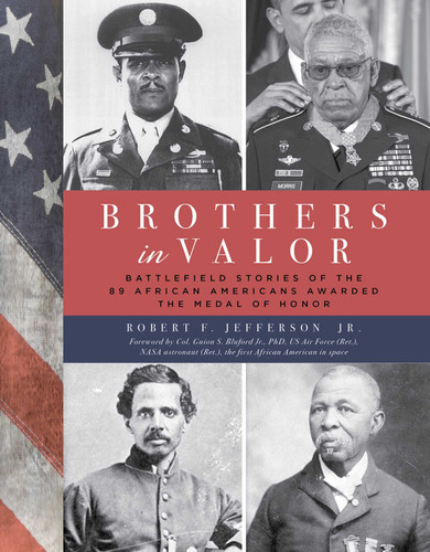 Brothers in Valor (Battlefield Stories of the 89 African Americans Awarded the Medal of Honor) by Robert F. Jefferson, Guion S. Bluford, 9781493031740