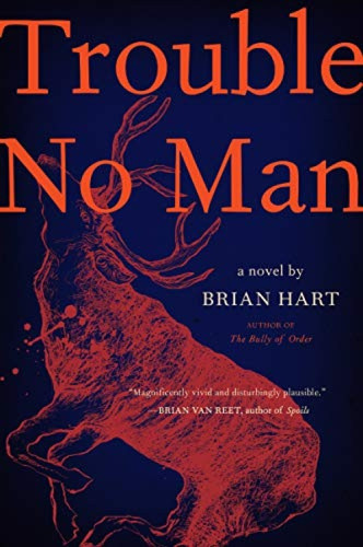 Trouble No Man (A Novel) by Brian Hart, 9780062698322