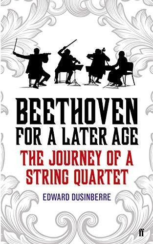 Beethoven for a Later Age by Edward Dusinberre, 9780571317134