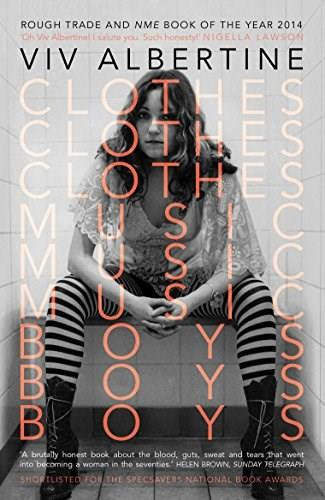 Clothes, Clothes, Clothes. Music, Music, Music. Boys, Boys, Boys. by Viv Albertine, 9780571328284