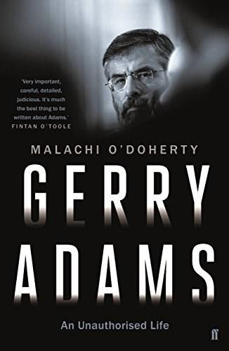 Gerry Adams Life by Malachi O'Doherty, 9780571315956