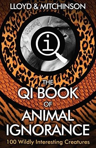 QI: The Book of Animal Ignorance by John Lloyd, John Mitchinson, 9780571323890