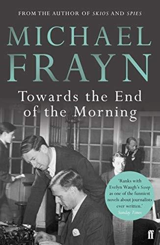 Towards the End of the Morning by Michael Frayn, 9780571315871