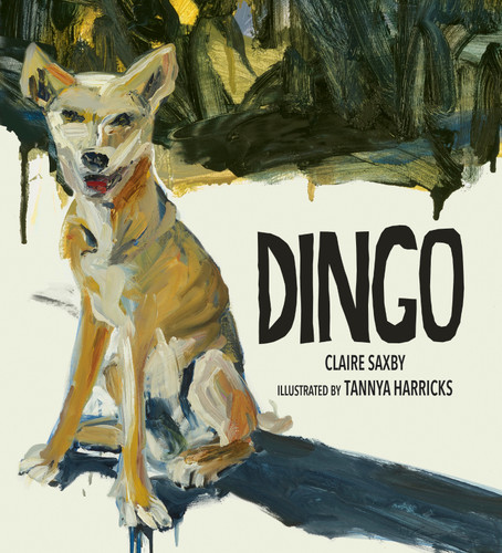 Dingo by Claire Saxby, Tannya Harricks, 9780763698867