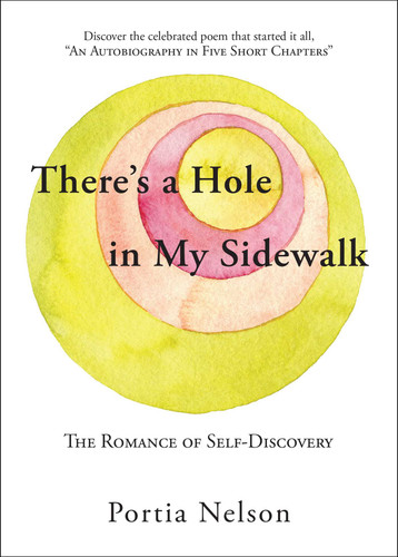 There's a Hole in My Sidewalk (The Romance of Self-Discovery) by Portia Nelson, 9781582706856