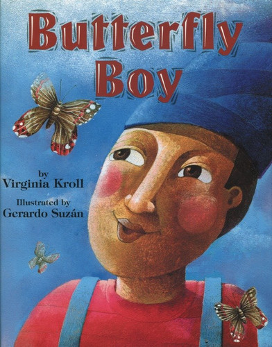 Butterfly Boy by Virginia Kroll, Gerardo Suzan, 9781590780558