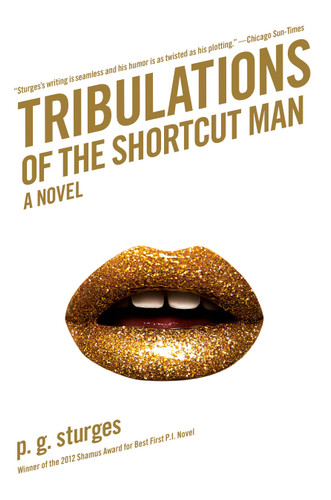 Tribulations of the Shortcut Man (A Novel) by p.g. sturges, 9781439194225