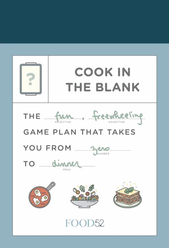 Food52 Cook in the Blank (The Fun, Freewheeling Game Plan That Takes You from Zero to Dinner: A Cookbook) by Amanda Hesser, Merrill Stubbs, 9780525574453