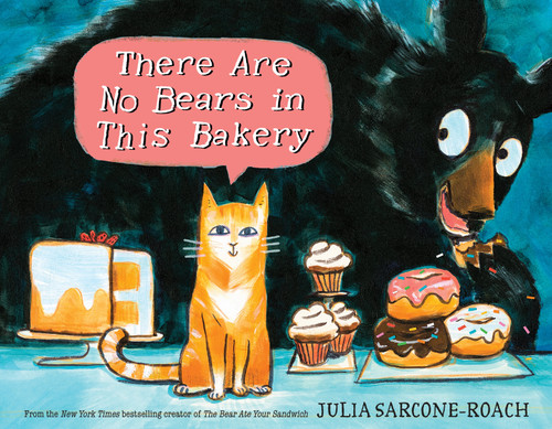 There Are No Bears in This Bakery by Julia Sarcone-Roach, 9780399556654
