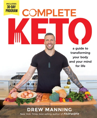 Complete Keto (A Guide to Transforming Your Body and Your Mind for Life) by Drew Manning, 9781401956264