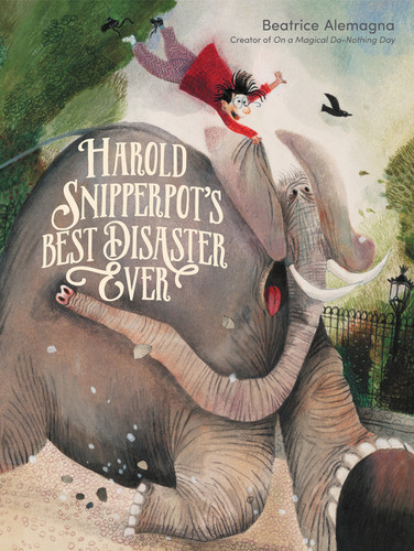 Harold Snipperpot's Best Disaster Ever by Beatrice Alemagna, Beatrice Alemagna, 9780062498823 Harold Snipperpot's Best Disaster Ever by Beatrice Alemagna, Beatrice Alemagna, 9780062498823