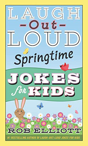 Laugh-Out-Loud Springtime Jokes for Kids by Rob Elliott, 9780062872203