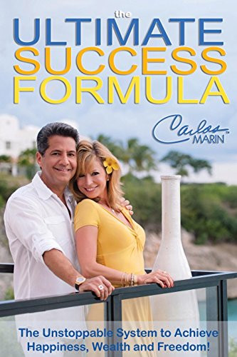 The Ultimate Success Formula (A Systematic Approach to Getting Everything You Want in Life) by Carlos Marin, 9781614482819