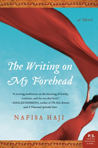 The Writing on My Forehead (A Novel) by Nafisa Haji, 9780061493867 The Writing on My Forehead (A Novel) by Nafisa Haji, 9780061493867