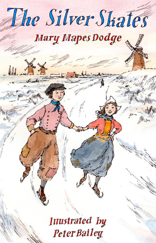 The Silver Skates by Mary Mapes Dodge, Peter Bailey, 9781847497208