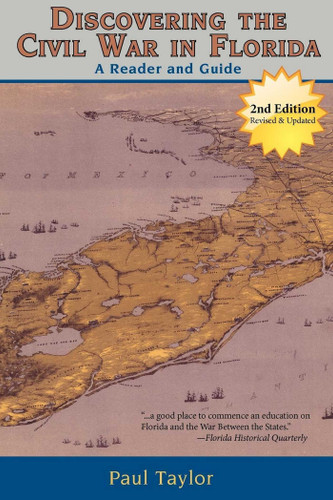 Discovering the Civil War in Florida (A Reader and Guide) by Paul Taylor, 9781561645299