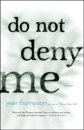 Do Not Deny Me (Stories) by Jean Thompson, 9781416595632