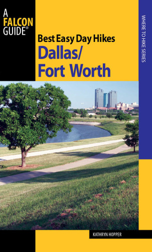 Best Easy Day Hikes Dallas/Fort Worth by Kathryn Hopper, 9780762752935 Best Easy Day Hikes Dallas/Fort Worth by Kathryn Hopper, 9780762752935
