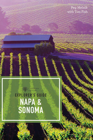 Explorer's Guide Napa & Sonoma by Peg Melnik, Tim Fish, 9781682682302
