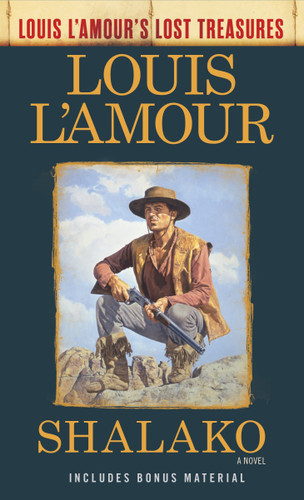 Shalako (Louis L'Amour's Lost Treasures) (A Novel) by Louis L'Amour, 9780525486329