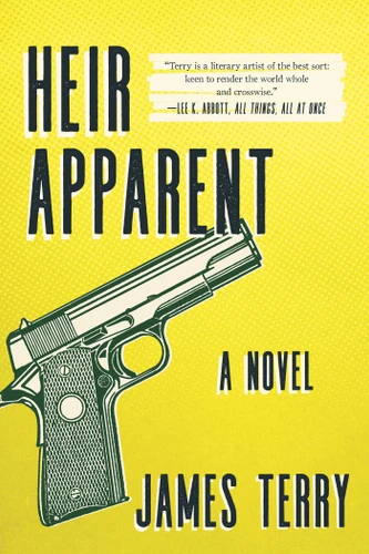 Heir Apparent (A Novel) by James Terry, 9781510731080