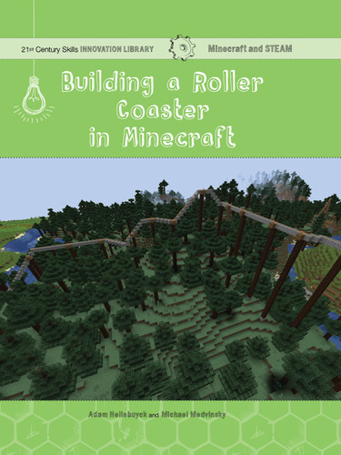 Building a Roller Coaster in Minecraft (Science) by Adam Hellebuyck, Mike Medvinsky, 9781534143128