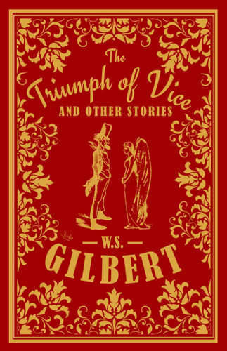 The Triumph of Vice and Other Stories by W. S. Gilbert, 9781847497543