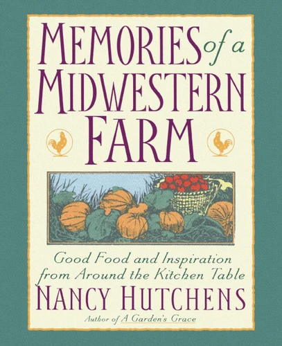 Memories of a Midwestern Farm (Good Food & Inspiration from Around Kitchen Table) by Nancy Hutchens, 9780671510718
