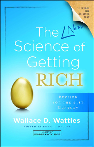 The New Science of Getting Rich by Wallace D. Wattles, Ruth L. Miller, 9781582707112
